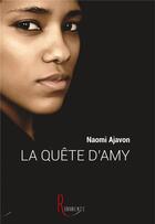 Couverture du livre « La quête d'Amy » de Naomi Ajavon aux éditions La Remanence