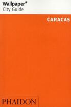 Couverture du livre « Caracas » de Wallpaper aux éditions Phaidon Press
