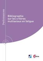 Couverture du livre « Bibliographie sur les critères multiaxiaux en fatigue » de Mohamed Bennebach aux éditions Cetim
