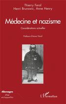 Couverture du livre « Médecine et Nazisme : Considérations actuelles » de Anne Henry et Feral Thierry et Henri Brunswic aux éditions L'harmattan