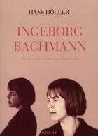 Couverture du livre « Ingeborg bachmann » de Hans Holler aux éditions Actes Sud