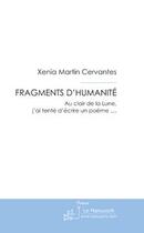 Couverture du livre « Fragment d'humanité » de Xenia Martin Cervantes aux éditions Le Manuscrit