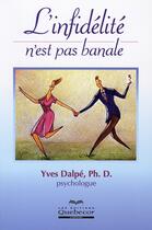 Couverture du livre « L'infidélité n'est pas banale » de Yves Dalpe aux éditions Quebecor