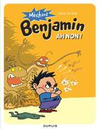 Couverture du livre « Méchant benjamin Tome 1 ; ah non ! » de De Brab aux éditions Dupuis