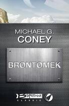 Couverture du livre « Brontomek » de Michael G. Coney aux éditions Bragelonne