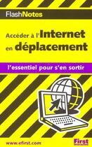 Couverture du livre « Flash Notes Acceder A Internet En Deplacement » de  aux éditions First Interactive