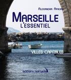 Couverture du livre « Marseille l'essentiel » de Alexandra Apikian aux éditions Editions Nomades
