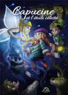 Couverture du livre « Capucine Tome 1 : Capucine et l'étoile céleste » de Ghislain Fernandez et Ozmoze aux éditions Fantasy Parc