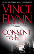 Couverture du livre « Consent to Kill » de Vince Flynn aux éditions Atria Books