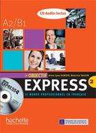 Couverture du livre « Objectif express ; niveau A2, B1 » de Tauzin/Dubois aux éditions Hachette Fle