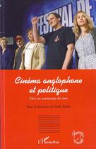 Couverture du livre « Cinéma anglophone et politique ; vers un renouveau du sens » de Trudy Bolter aux éditions Editions L'harmattan