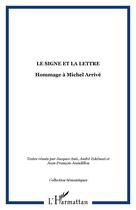 Couverture du livre « Le signe et la lettre - hommage a michel arrive » de  aux éditions Editions L'harmattan