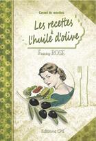 Couverture du livre « Les recettes à l'huile d'olive » de Fanny Rose aux éditions Communication Presse Edition
