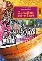 Couverture du livre « Zanzibar toi-même ! » de Cecile Couprie et Gerard Magro aux éditions Rageot Editeur