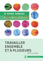 Couverture du livre « Divan familial n52 travailler ensemble en therapie familiale » de Loncan Anne (Dir) aux éditions In Press