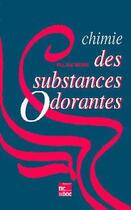 Couverture du livre « Chimie des substances odorantes » de Teisseire Paul Jose aux éditions Tec Et Doc