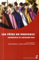 Couverture du livre « Fetes en provence autrefois et aujourd'hui » de Bertrand/Fourni aux éditions Pu De Provence