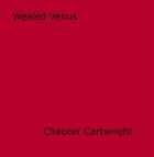 Couverture du livre « Wealed Venus » de Chaucer Cartwright aux éditions Epagine
