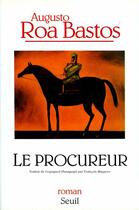 Couverture du livre « Le procureur » de Augusto Roa Bastos aux éditions Seuil