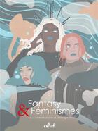 Couverture du livre « Fantasy et féminisme » de Marie-Lucie Bougon aux éditions Actusf