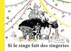 Couverture du livre « Si le singe fait des singeries » de Mota/Carpentier aux éditions Six Citrons Acides