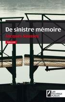 Couverture du livre « De sinistre mémoire » de Jacques Saussey aux éditions Les Nouveaux Auteurs