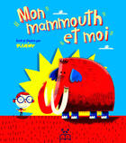 Couverture du livre « Mon mammouth et moi » de Pierre Girard aux éditions Editions Panda