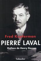 Couverture du livre « Pierre Laval » de Fred Kupferman aux éditions Tallandier