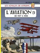 Couverture du livre « Les reportages de Lefranc - l'aviation Tome 3 » de Martin/Regric aux éditions Casterman