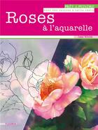Couverture du livre « Roses à l'aquarelle » de Janet Whittle aux éditions Mango