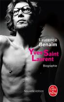 Couverture du livre « Yves Saint Laurent » de Laurence Benaim aux éditions Le Livre De Poche