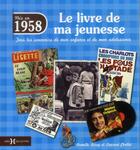 Couverture du livre « Nés en 1958 ; le livre de ma jeunesse » de Leroy Armelle et Laurent Chollet aux éditions Hors Collection
