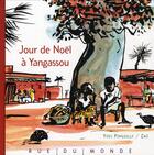 Couverture du livre « Jour de Noël à Yangassou » de Yves Pinguilly et Zau aux éditions Rue Du Monde