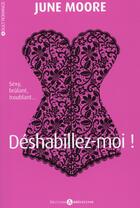 Couverture du livre « Deshabillez-moi ! » de June Moore aux éditions Editions Addictives