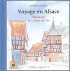 Couverture du livre « Voyage en Alsace ; Strasbourg et la route du vin » de Daniele Ohneiser aux éditions Equinoxe
