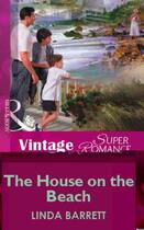 Couverture du livre « The House on the Beach (Mills & Boon Vintage Superromance) » de Linda Barrett aux éditions Mills & Boon Series