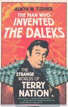 Couverture du livre « The man who invented the daleks » de Turner W Alwyn aux éditions Aurum