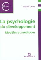 Couverture du livre « La Psychologie De Developpement ; Modeles Et Methodes ; 2e Edition » de Virginie Laval aux éditions Armand Colin