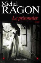 Couverture du livre « Le Prisonnier » de Michel Ragon aux éditions Albin Michel