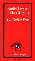 Couverture du livre « Le belvédère » de Andre Pieyre De Mandiargues aux éditions Grasset