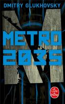 Couverture du livre « Métro Tome 3 : métro 2035 » de Dmitry Glukhovsky aux éditions Le Livre De Poche