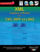 Couverture du livre « XML avec C#5, WPF et LINQ » de Patrice Rey aux éditions Books On Demand