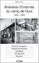 Couverture du livre « Itinéraires d'internés du camp de Gurs (1939-1945) » de Emile Valles aux éditions Cairn