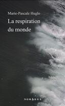 Couverture du livre « La respiration du monde » de Marie-Pascale Huglo aux éditions Lemeac