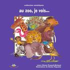Couverture du livre « Au zoo je vois » de Pineault Michaud A P aux éditions Bouton D'or Acadie