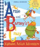 Couverture du livre « ARNIE AND BARNEY''S CRAZY ALPHABET ACTION ADVENTURE » de Emma Dodson aux éditions Scholastic