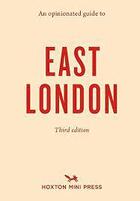 Couverture du livre « An opinionated guide to east London » de Sonya Barber et Charlotte Schreiber et David Post aux éditions Hoxton Press