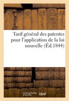 Couverture du livre « Tarif general des patentes pour l'application de la loi nouvelle » de France aux éditions Hachette Bnf