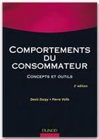 Couverture du livre « Comportements du consommateur ; concepts et outils (2e édition) » de Denis Darpy et Pierre Volle aux éditions Dunod