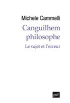 Couverture du livre « Canguilhem philosophe : le sujet et l'erreur » de Michele Cammelli aux éditions Puf